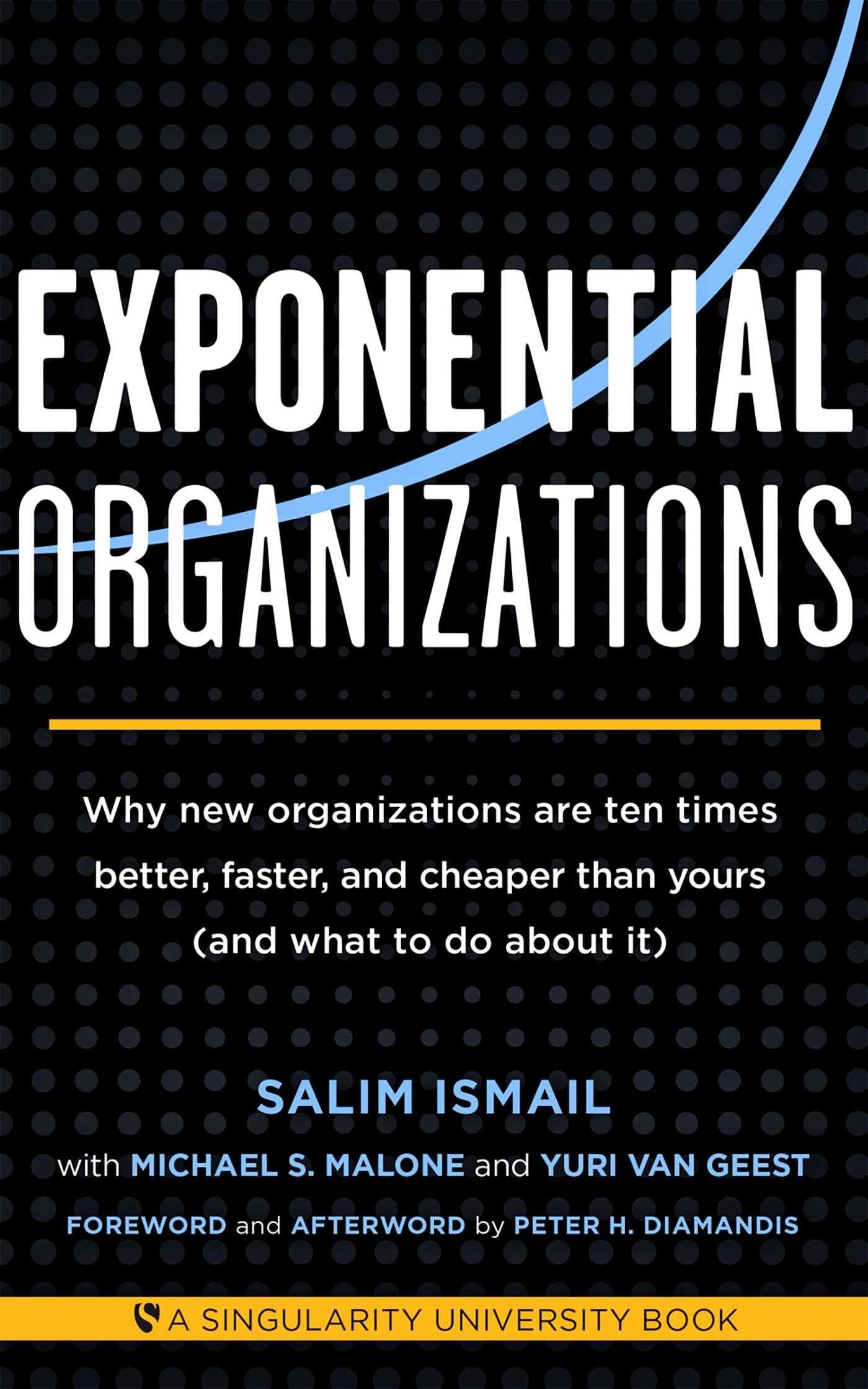 Cover of Exponential organizations. Why new organizations are ten times better, faster, and cheaper than yours (and what to do about it) by Salim Ismail