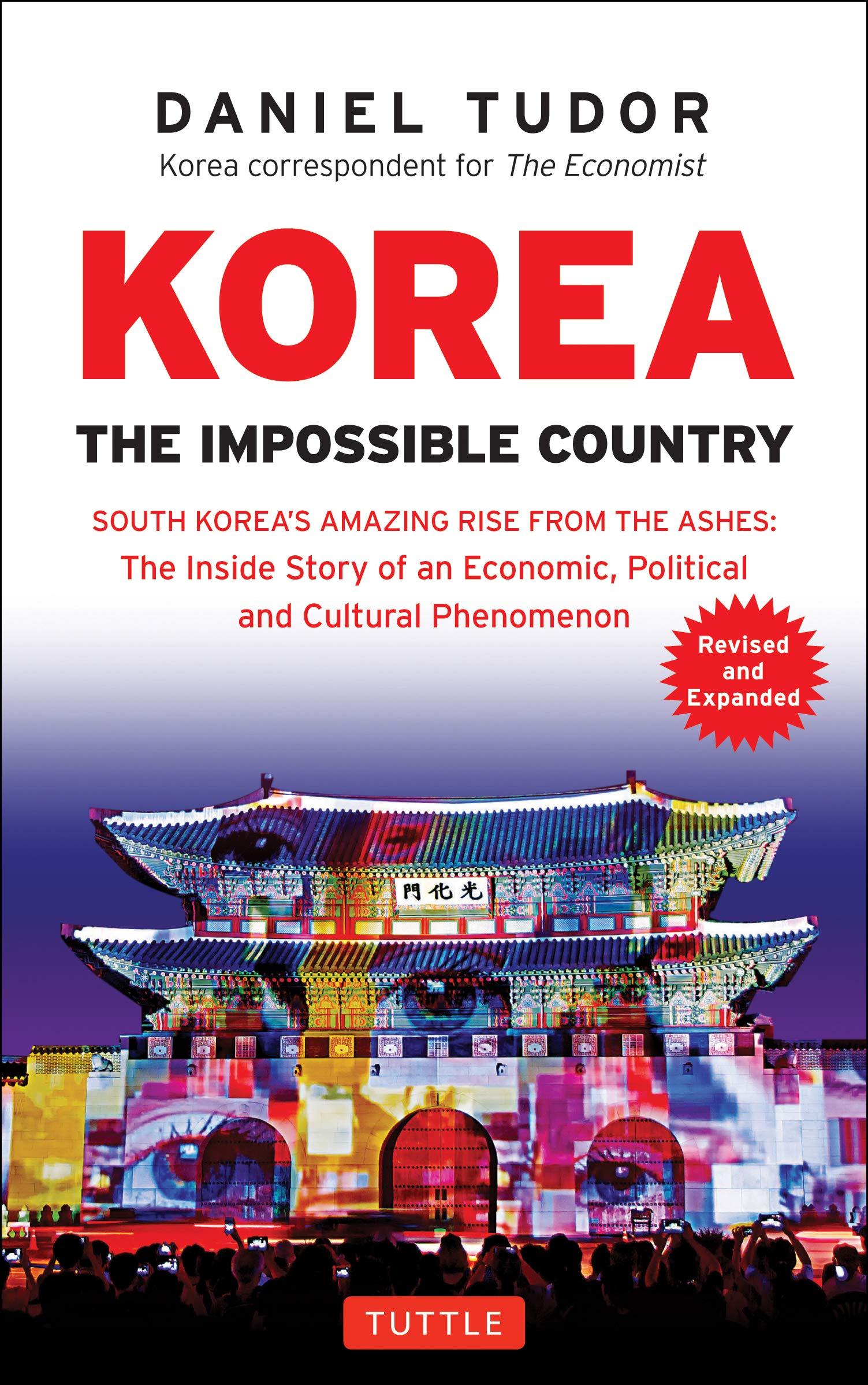 Cover of Korea : The Impossible Country : South Korea's Amazing Rise from the Ashes by Daniel Tudor